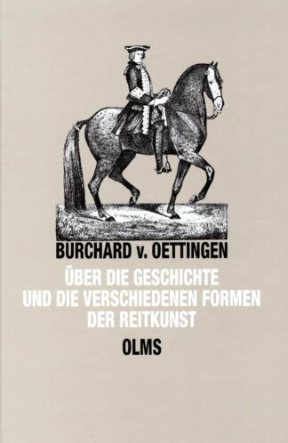 Burchard v. Oettingen - Über die Geschichte und die Formen der Reitkunst