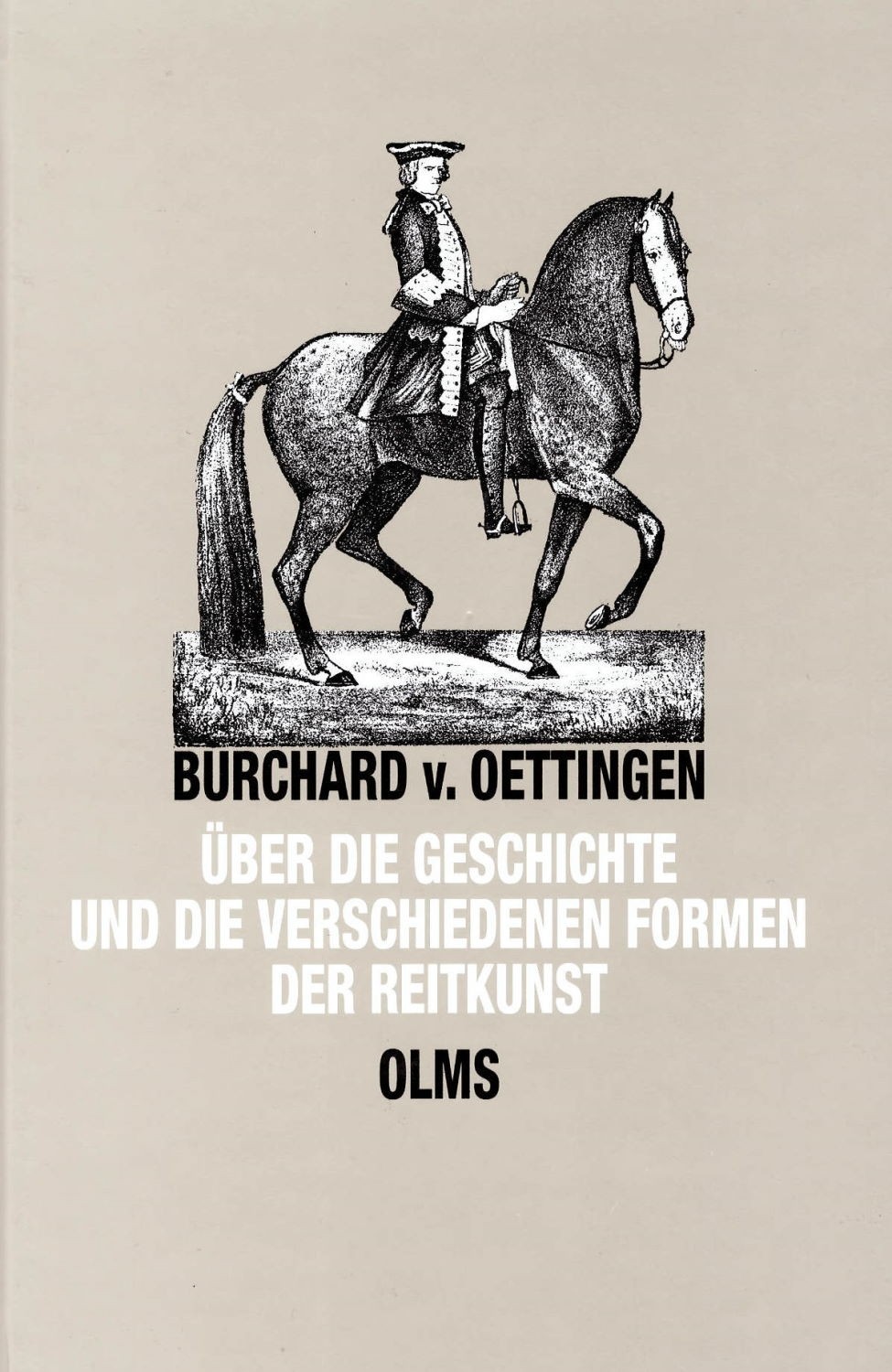 Burchard v. Oettingen - Über die Geschichte und die Formen der Reitkunst