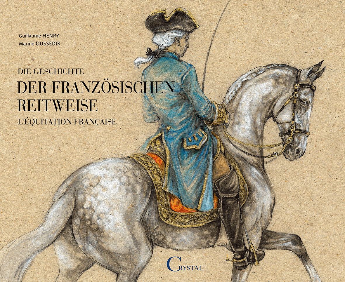 Die Geschichte der französischen Reitweise - Crystal Verlag